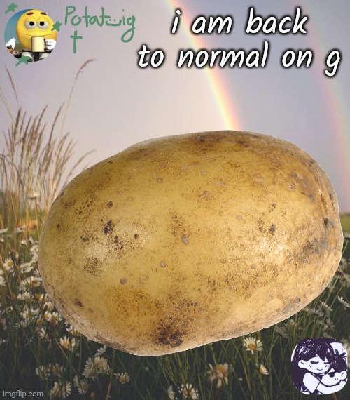 cereal | i am back to normal on g | image tagged in cereal | made w/ Imgflip meme maker