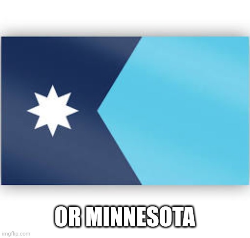 OR MINNESOTA | made w/ Imgflip meme maker