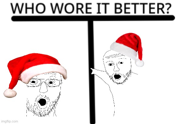 Who wore it better? | image tagged in who wore it better | made w/ Imgflip meme maker