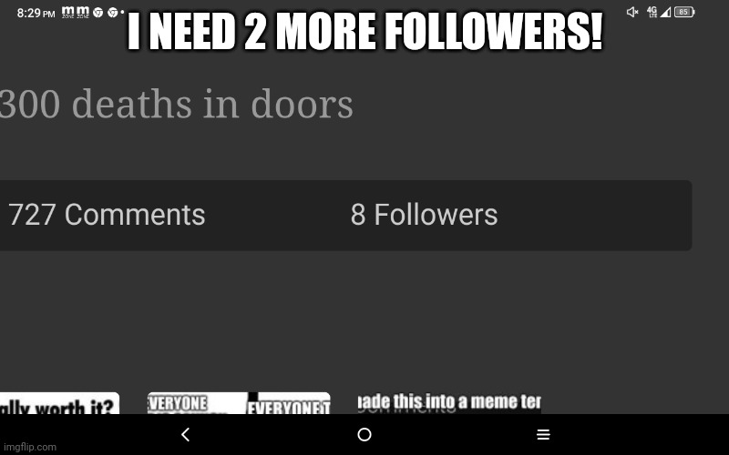 I NEED 2 MORE FOLLOWERS! | made w/ Imgflip meme maker