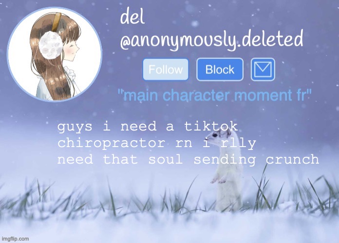 i keep saying that irl i think everyone is sick of me saying it but im so sore bro | guys i need a tiktok chiropractor rn i rlly need that soul sending crunch | image tagged in del announcement winter | made w/ Imgflip meme maker