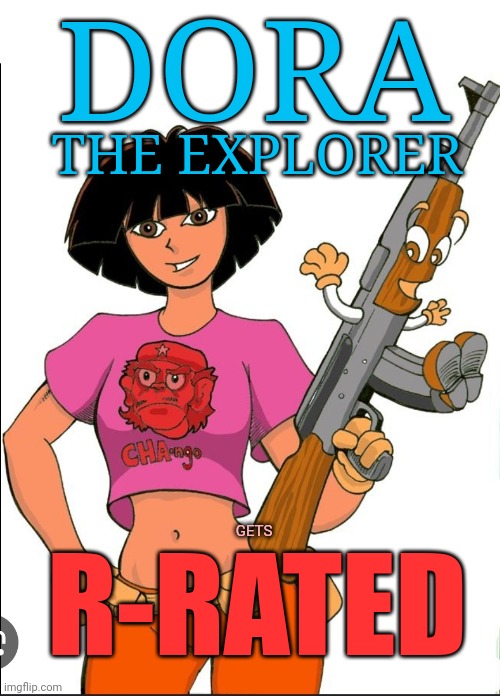 Ruh roh | DORA; THE EXPLORER; GETS; R-RATED | made w/ Imgflip meme maker