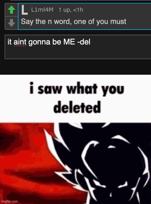 image tagged in i saw what you deleted | made w/ Imgflip meme maker