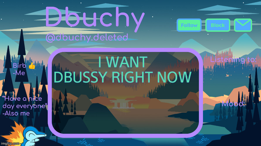 dbuchy announcement temp | I WANT DBUSSY RIGHT NOW | image tagged in dbuchy announcement temp | made w/ Imgflip meme maker