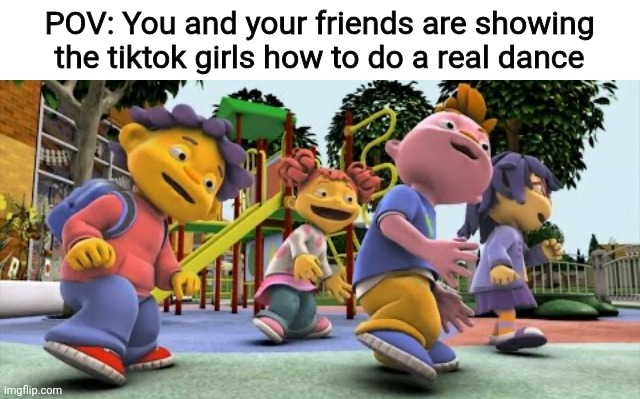 Sid the science kid dance | POV: You and your friends are showing the tiktok girls how to do a real dance | image tagged in sid the science kid dance,memes,tiktok,cringe | made w/ Imgflip meme maker