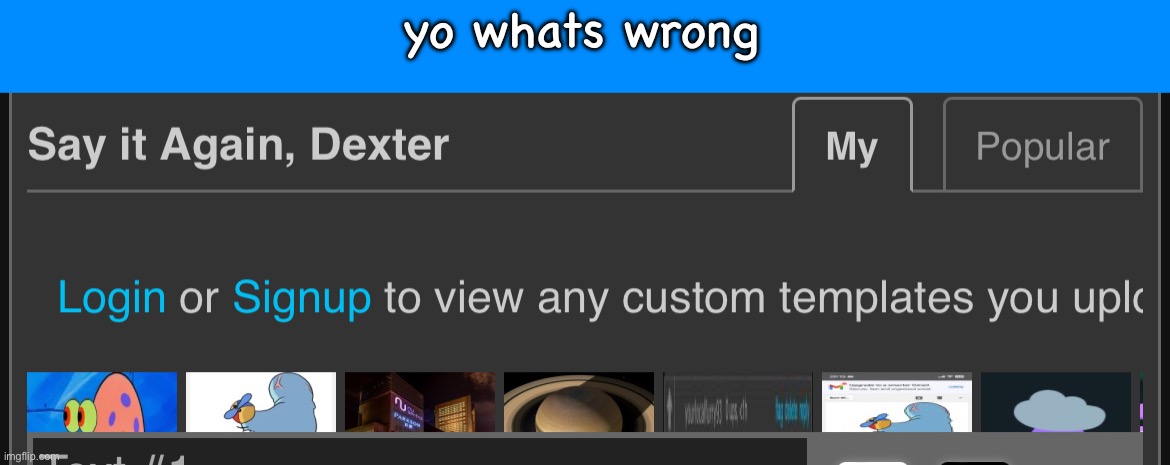 yo whats wrong | made w/ Imgflip meme maker