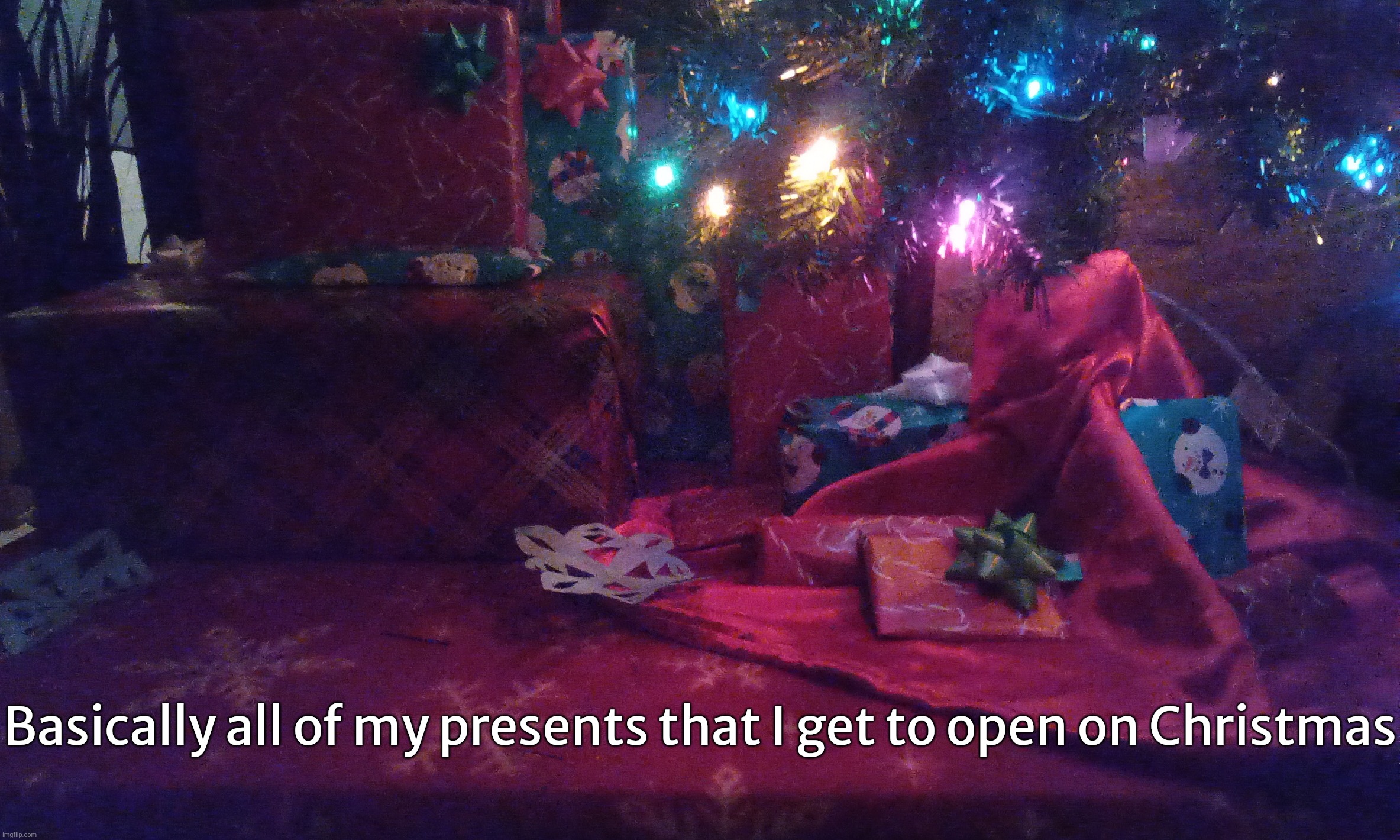 12 of them in total | Basically all of my presents that I get to open on Christmas | made w/ Imgflip meme maker