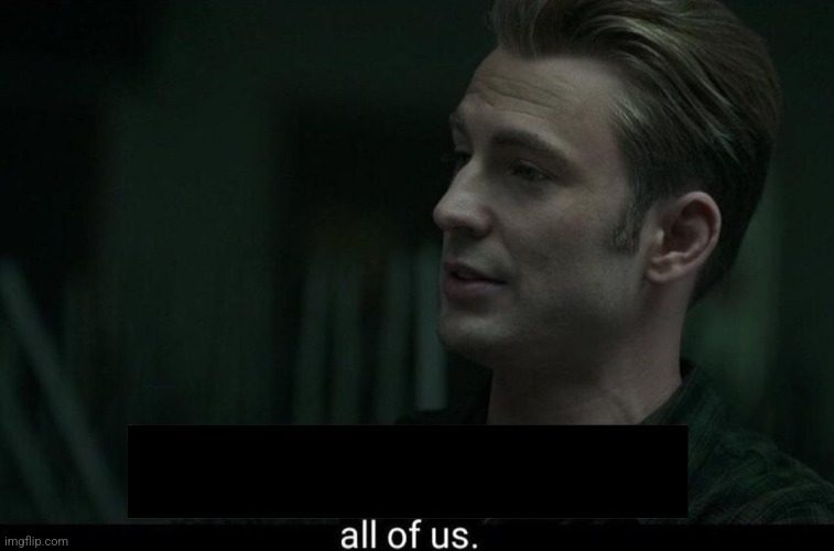 Thanos should've killed all of us | image tagged in thanos should've killed all of us | made w/ Imgflip meme maker