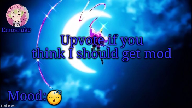 Imma try get more sleep, bye chat | Upvote if you think I should get mod; 😴 | image tagged in emosnake's mitsuri template | made w/ Imgflip meme maker