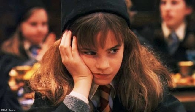 Bored Hermione | image tagged in bored hermione | made w/ Imgflip meme maker