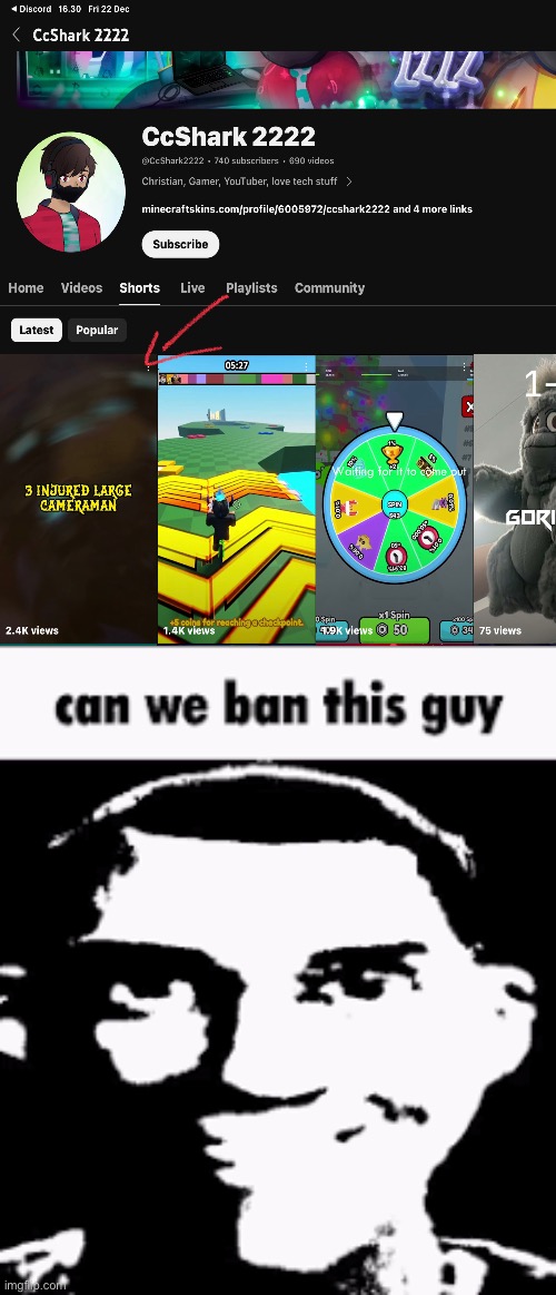he’s from a discord server don’t mind | image tagged in can we ban this guy | made w/ Imgflip meme maker