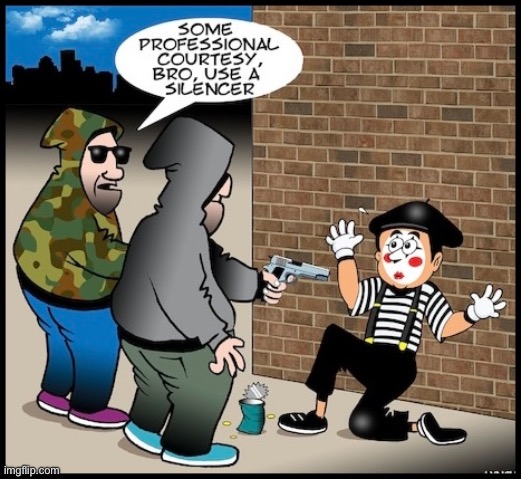 Professional courtesy | image tagged in mime artist,robbers,professional,courtesy,use silencer,comics | made w/ Imgflip meme maker