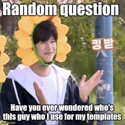 He's literally in like half of my top uploaded templates | Random question; Have you ever wondered who's this guy who I use for my templates | made w/ Imgflip meme maker