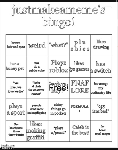 Finally.. a bingo of me! | image tagged in bingo,caleb | made w/ Imgflip meme maker