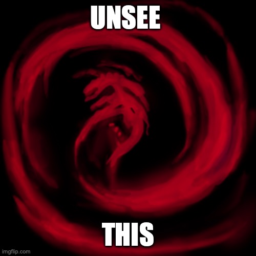 if you dare | UNSEE; THIS | image tagged in giygas earthbound,memes,gn chat | made w/ Imgflip meme maker