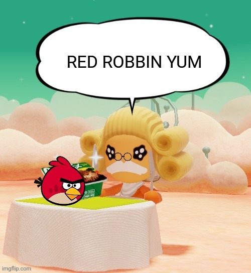 Toedswarth goes to Red Robbin | made w/ Imgflip meme maker