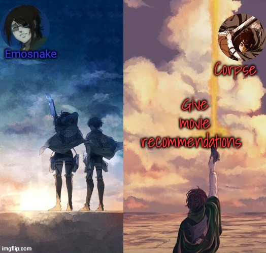 Go | Give movie recommendations | image tagged in shared hange template | made w/ Imgflip meme maker