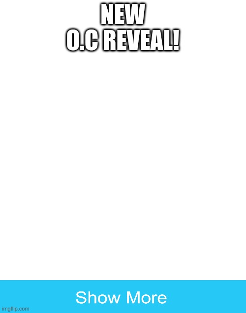 DUN DUN DUN!!! | NEW O.C REVEAL! | image tagged in get trolled | made w/ Imgflip meme maker