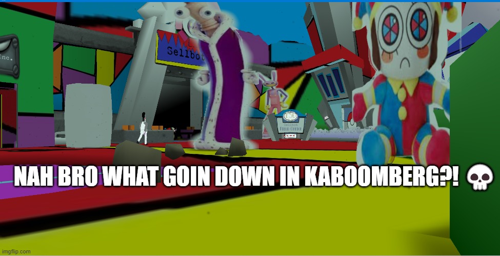 NAH BRO WHAT GOIN DOWN IN KABOOMBERG?! 💀 | made w/ Imgflip meme maker
