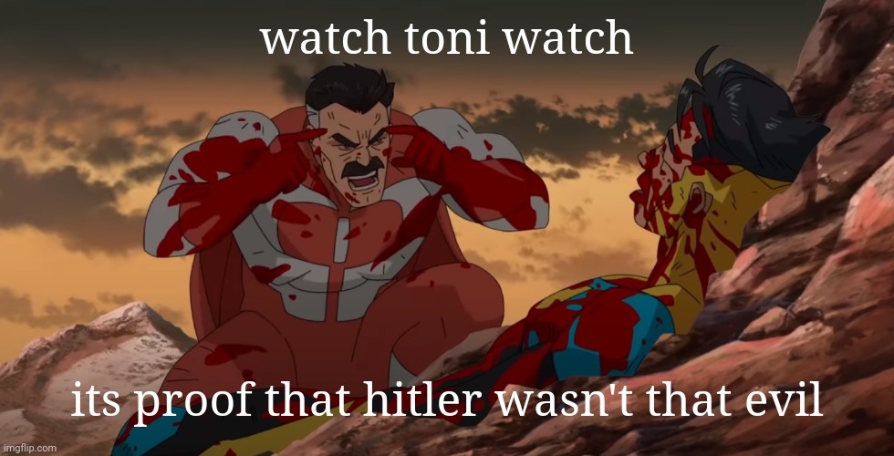 Think Mark Think | watch toni watch its proof that hitler wasn't that evil | image tagged in think mark think | made w/ Imgflip meme maker