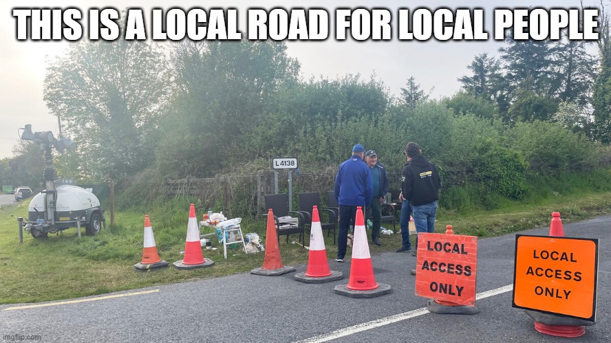 THIS IS A LOCAL ROAD FOR LOCAL PEOPLE | image tagged in immigration | made w/ Imgflip meme maker