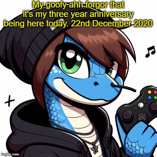 Emosnake OC | My goofy ahh forgor that it's my three year anniversary being here today. 22nd December 2020 | image tagged in emosnake oc | made w/ Imgflip meme maker