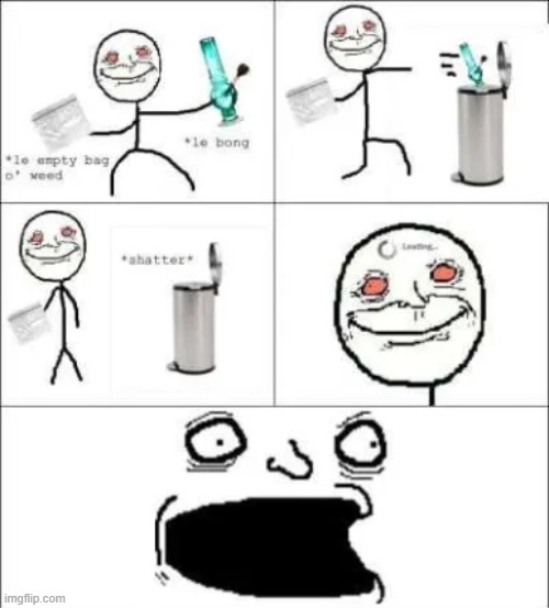 le throws bong in trash | made w/ Imgflip meme maker