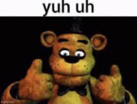 Yuh uh | image tagged in yuh uh | made w/ Imgflip meme maker