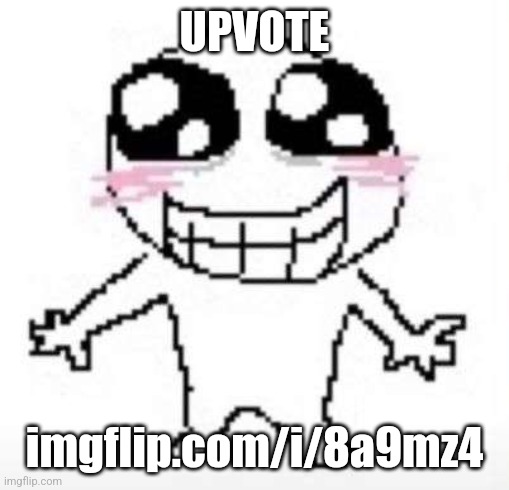 Yay | UPVOTE; imgflip.com/i/8a9mz4 | image tagged in yay | made w/ Imgflip meme maker