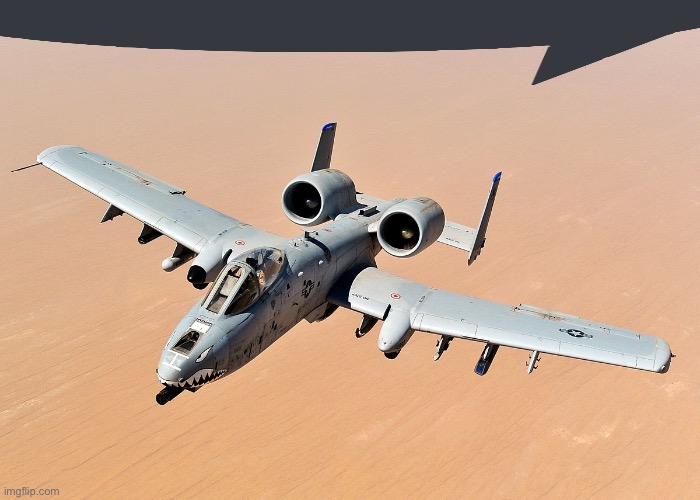 Post above is A-10 thunderbolt II | made w/ Imgflip meme maker