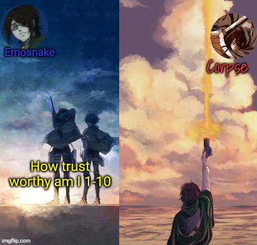 Shared Hange template | How trust worthy am I 1-10 | image tagged in shared hange template | made w/ Imgflip meme maker