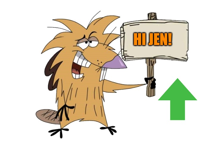 HI JEN! | image tagged in norbert with sign | made w/ Imgflip meme maker