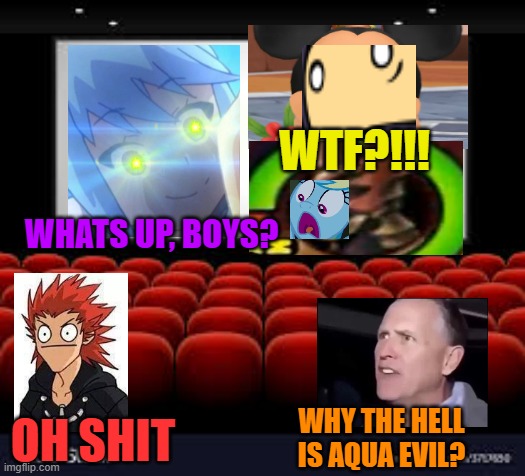 WHY THE HELL IS AQUA EVIL?!! | WTF?!!! WHATS UP, BOYS? WHY THE HELL IS AQUA EVIL? OH SHIT | made w/ Imgflip meme maker