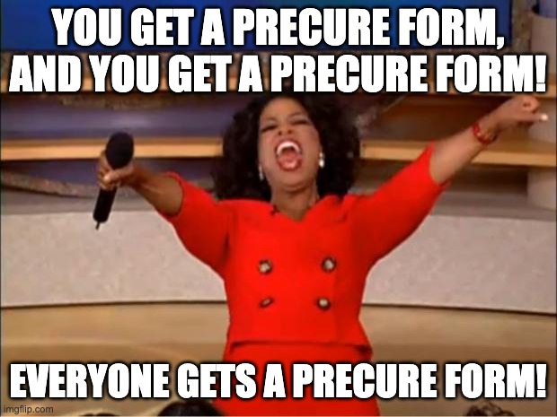 Precure Unity linkage (PCUL) in A Nutshell | YOU GET A PRECURE FORM, AND YOU GET A PRECURE FORM! EVERYONE GETS A PRECURE FORM! | image tagged in memes,oprah you get a | made w/ Imgflip meme maker