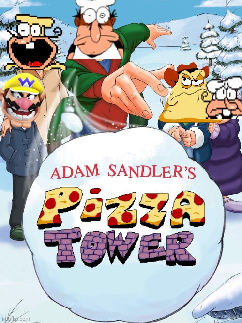 Adam Sandler pizza tower | image tagged in adam sandler's snowball,pizza tower,too funny | made w/ Imgflip meme maker