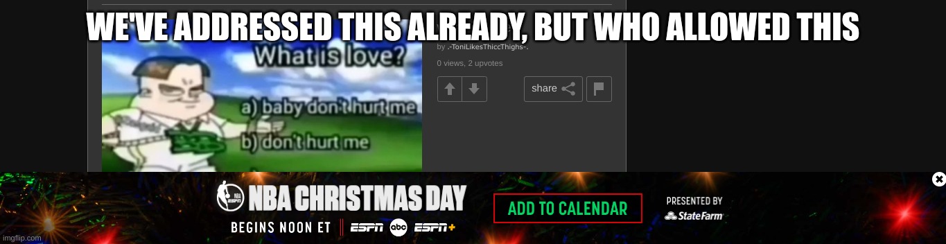it looke like Fandom :sob: | WE'VE ADDRESSED THIS ALREADY, BUT WHO ALLOWED THIS | made w/ Imgflip meme maker