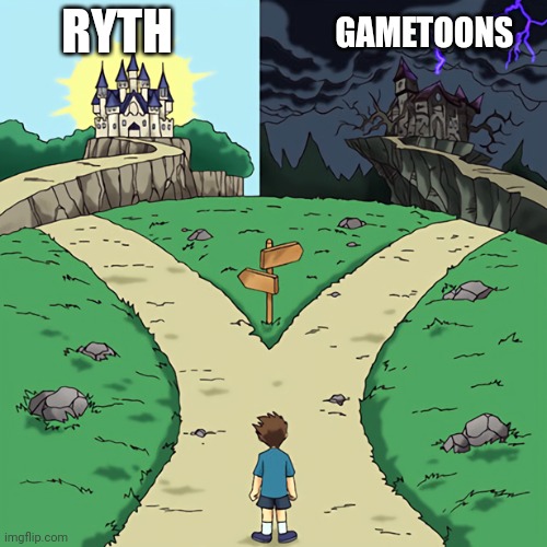 what I can choose? | RYTH; GAMETOONS | image tagged in two castles,choose wisely,gametoons,why are you reading this | made w/ Imgflip meme maker