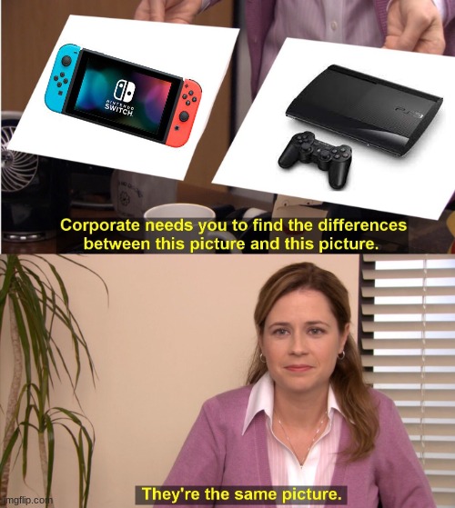 They're the same console | image tagged in memes,they're the same picture | made w/ Imgflip meme maker