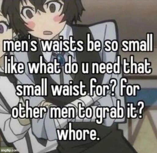 small waist whores | made w/ Imgflip meme maker