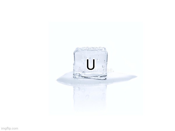 Iceu | U | made w/ Imgflip meme maker