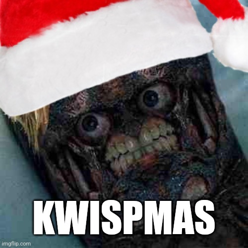 Merry kwispmas | KWISPMAS | image tagged in kwispy | made w/ Imgflip meme maker