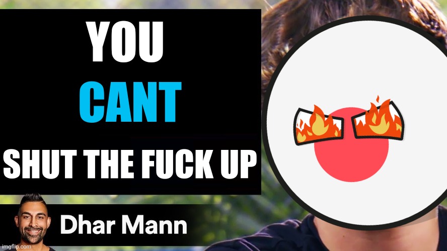 Dhar Mann Thumbnail Maker (Bully Edition) | YOU CANT SHUT THE FUCK UP | image tagged in dhar mann thumbnail maker bully edition | made w/ Imgflip meme maker
