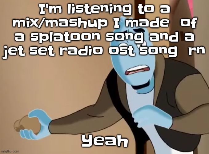 I'm also bored asf | I'm listening to a mix/mashup I made  of a splatoon song and a jet set radio ost song  rn; Yeah | image tagged in scared | made w/ Imgflip meme maker