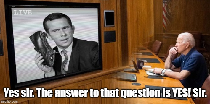 Get smart | Yes sir. The answer to that question is YES! Sir. | image tagged in get smart | made w/ Imgflip meme maker
