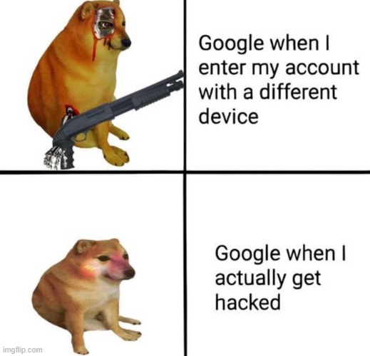 image tagged in google,account,hacked | made w/ Imgflip meme maker