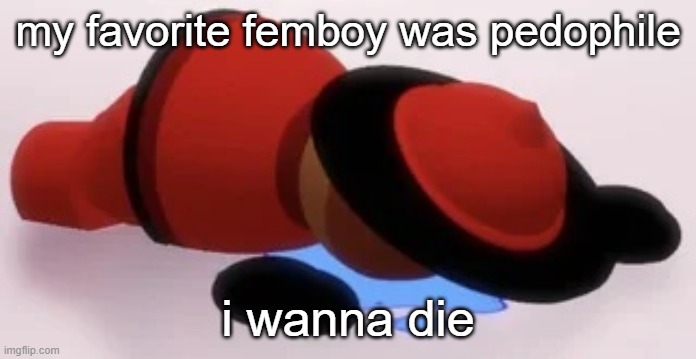 Crying expunge | my favorite femboy was pedophile; i wanna die | image tagged in crying expunge | made w/ Imgflip meme maker