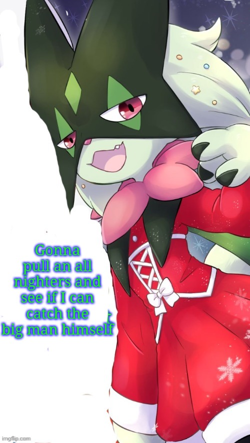 Gonna pull an all nighters and see if I can catch the big man himself | made w/ Imgflip meme maker