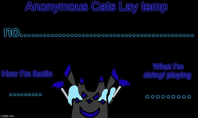 what and why | no............................................. ......... ......... | image tagged in anonymous cats temp template | made w/ Imgflip meme maker