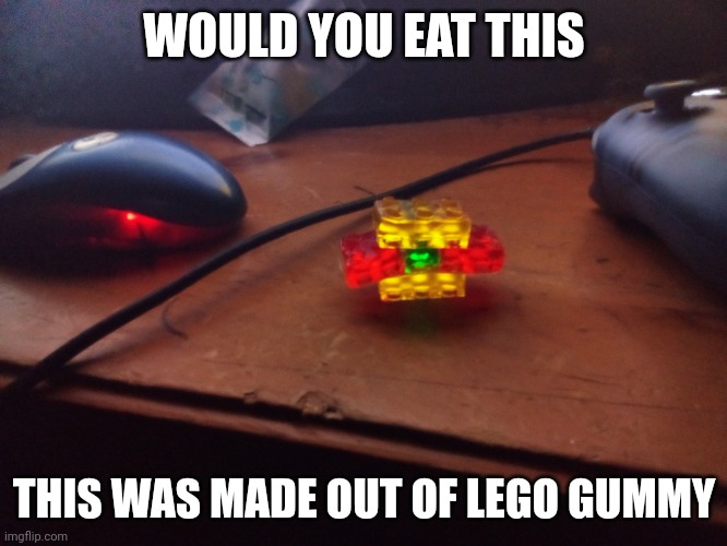 Editable Lego cheese burger | WOULD YOU EAT THIS; THIS WAS MADE OUT OF LEGO GUMMY | image tagged in editable lego cheese burger | made w/ Imgflip meme maker