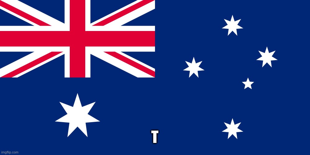 Australian Flag | T | image tagged in australian flag | made w/ Imgflip meme maker